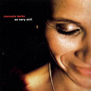 So Very Still CD - Manuela Laerke